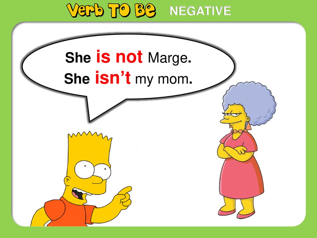 She is negative. She isn't.