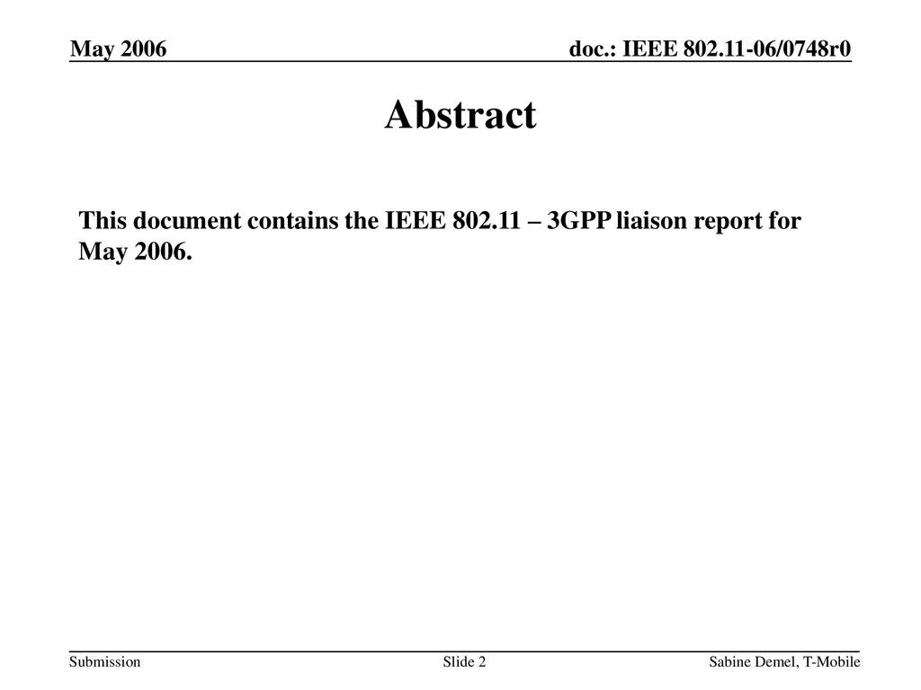 May 2006 Abstract. This document contains the IEEE – 3GPP liaison report for May