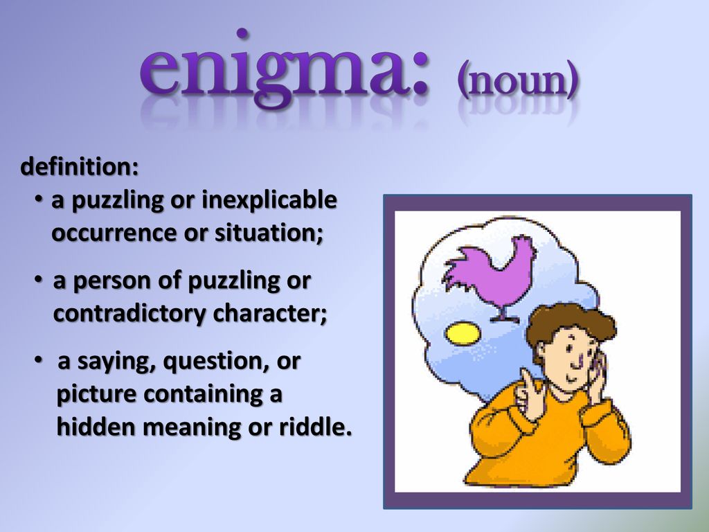 enigma: (noun) definition: a puzzling or inexplicable - ppt download