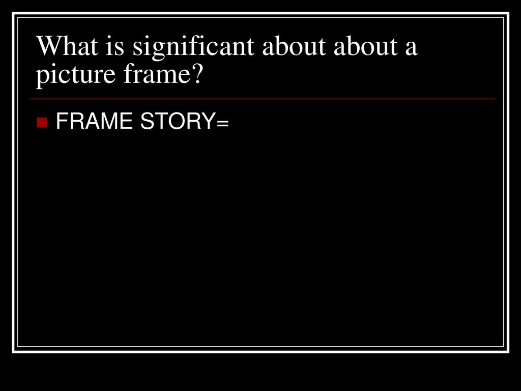 What is significant about about a picture frame