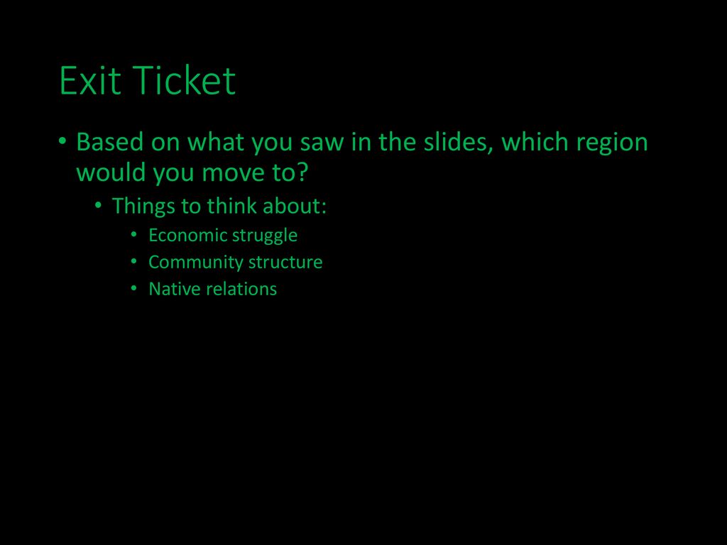 Exit Ticket Based on what you saw in the slides, which region would you move to Things to think about: