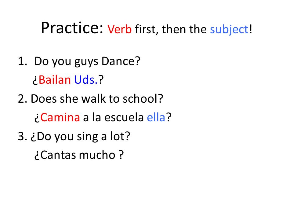 Practice: Verb first, then the subject!