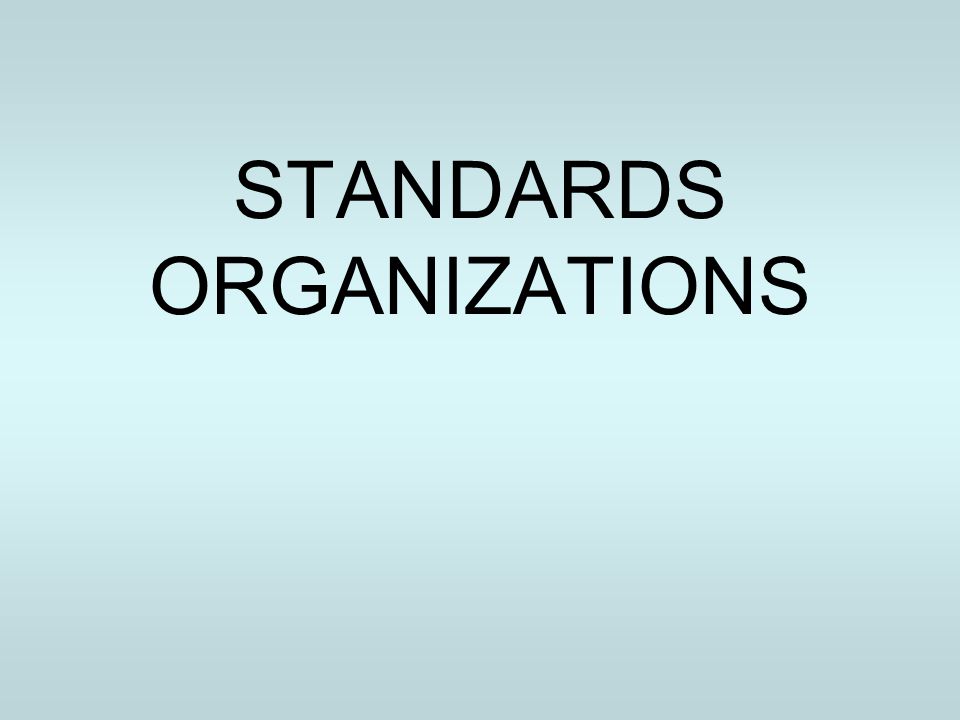 STANDARDS ORGANIZATIONS