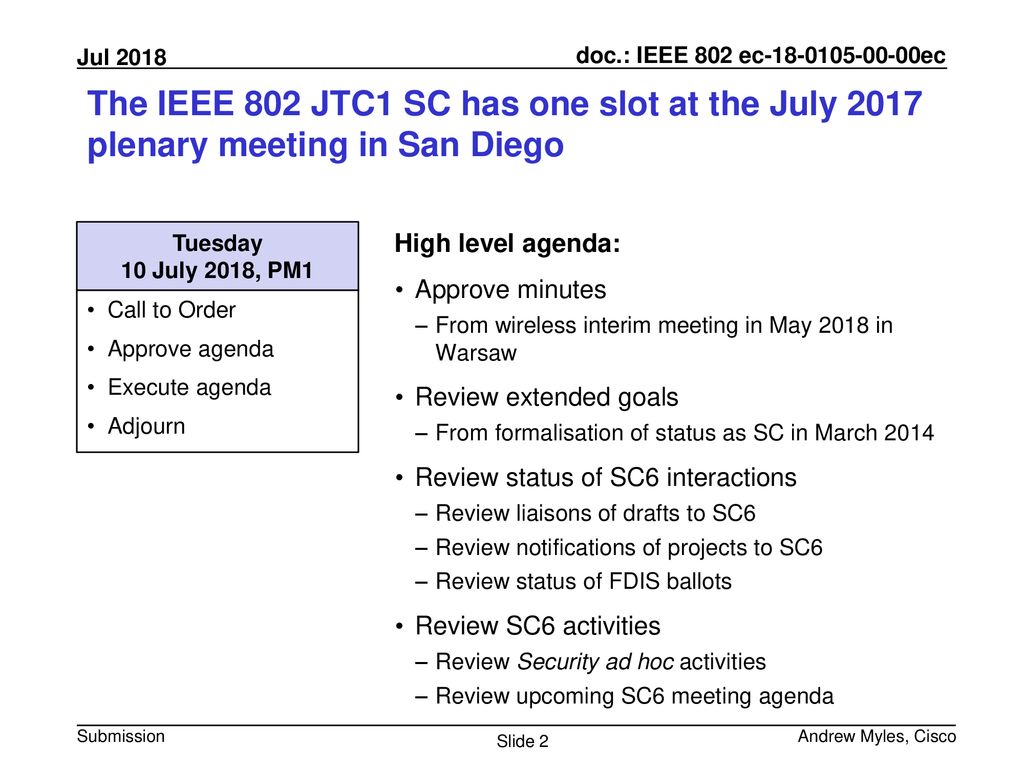 July 2010 doc.: IEEE /0xxxr0. The IEEE 802 JTC1 SC has one slot at the July 2017 plenary meeting in San Diego.