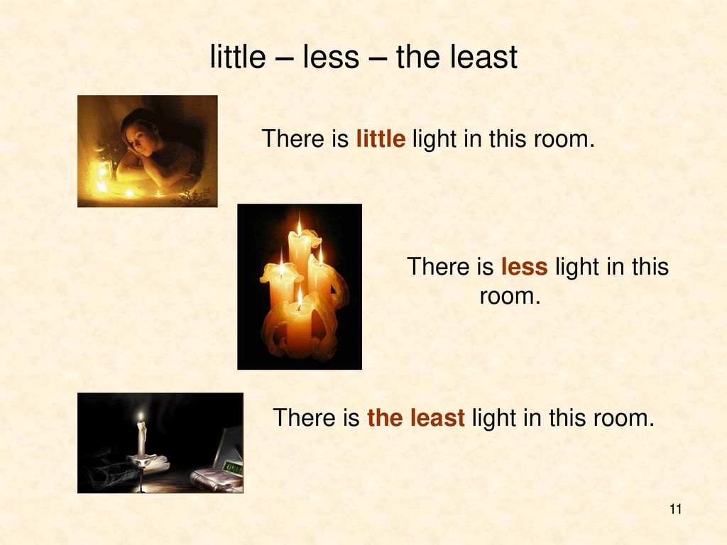 little - less - the least.