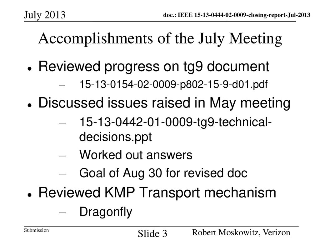 Accomplishments of the July Meeting