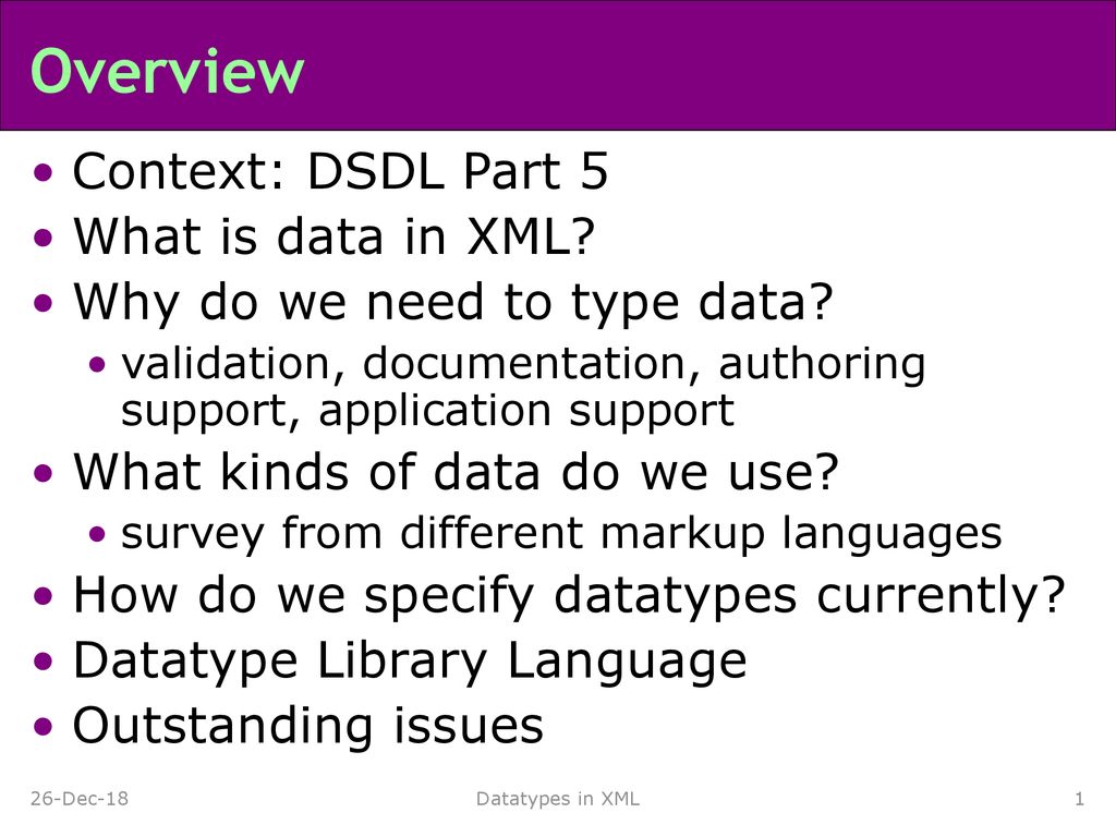 Overview Context: DSDL Part 5 What is data in XML