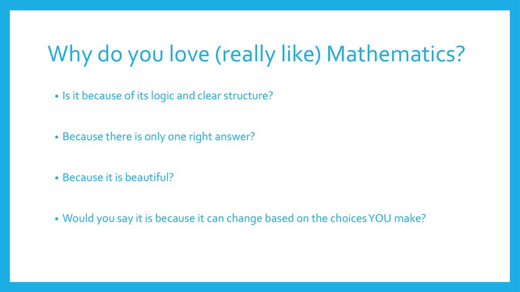 Why do you love (really like) Mathematics