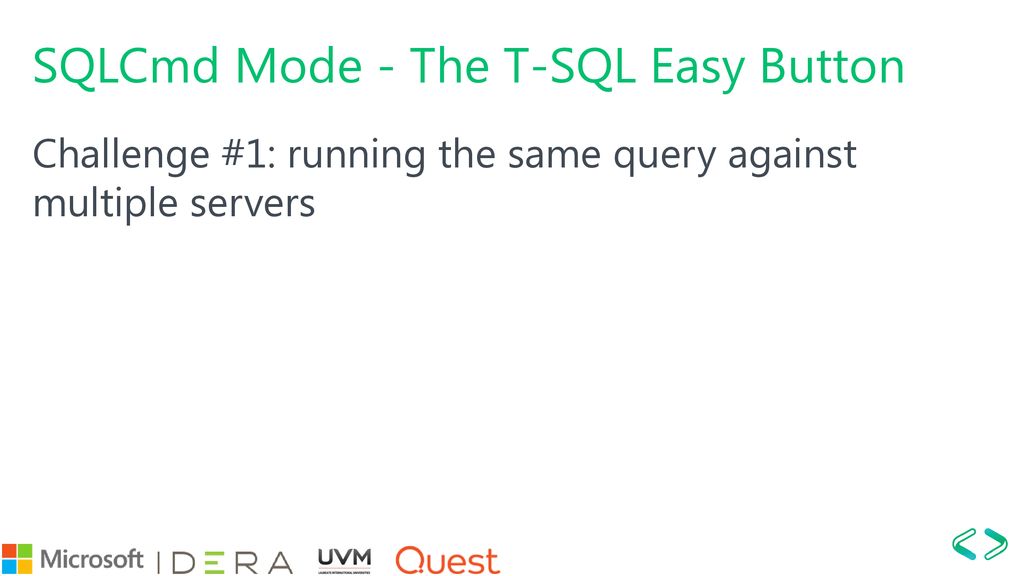 SQLCmd Mode - The T-SQL Easy Button