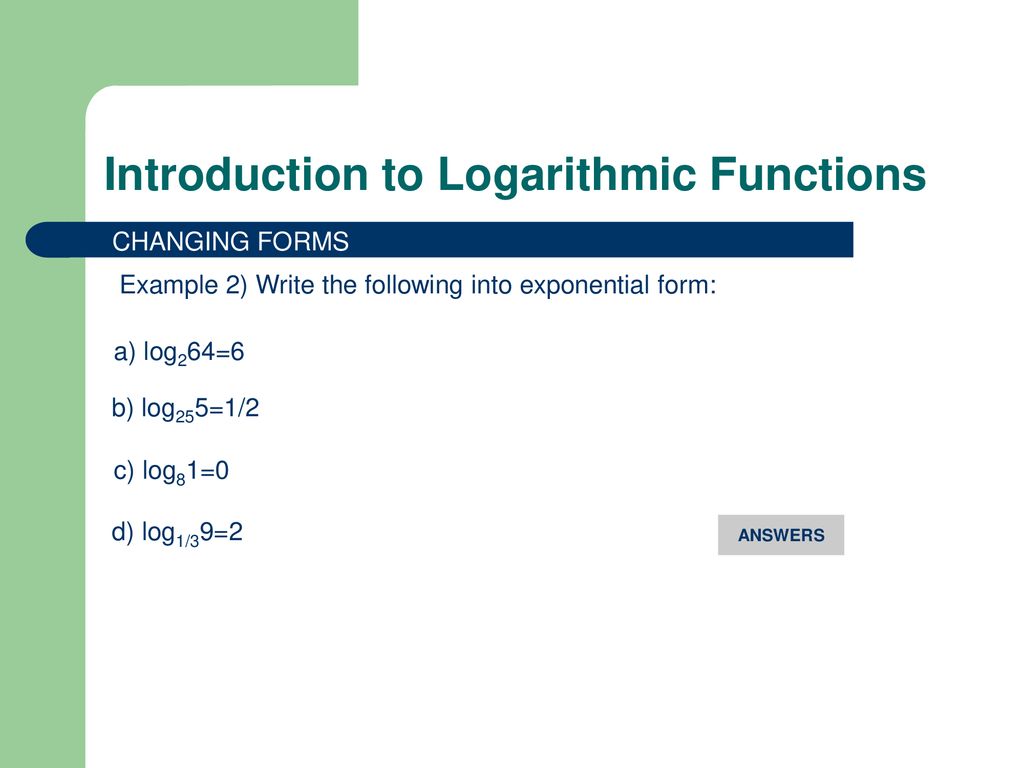 Introduction to logarithmic functions ppt download