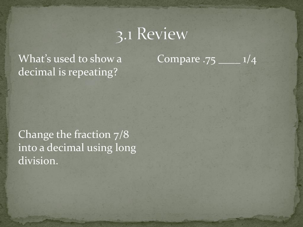 3-1-review-what-s-used-to-show-a-decimal-is-repeating-change-the
