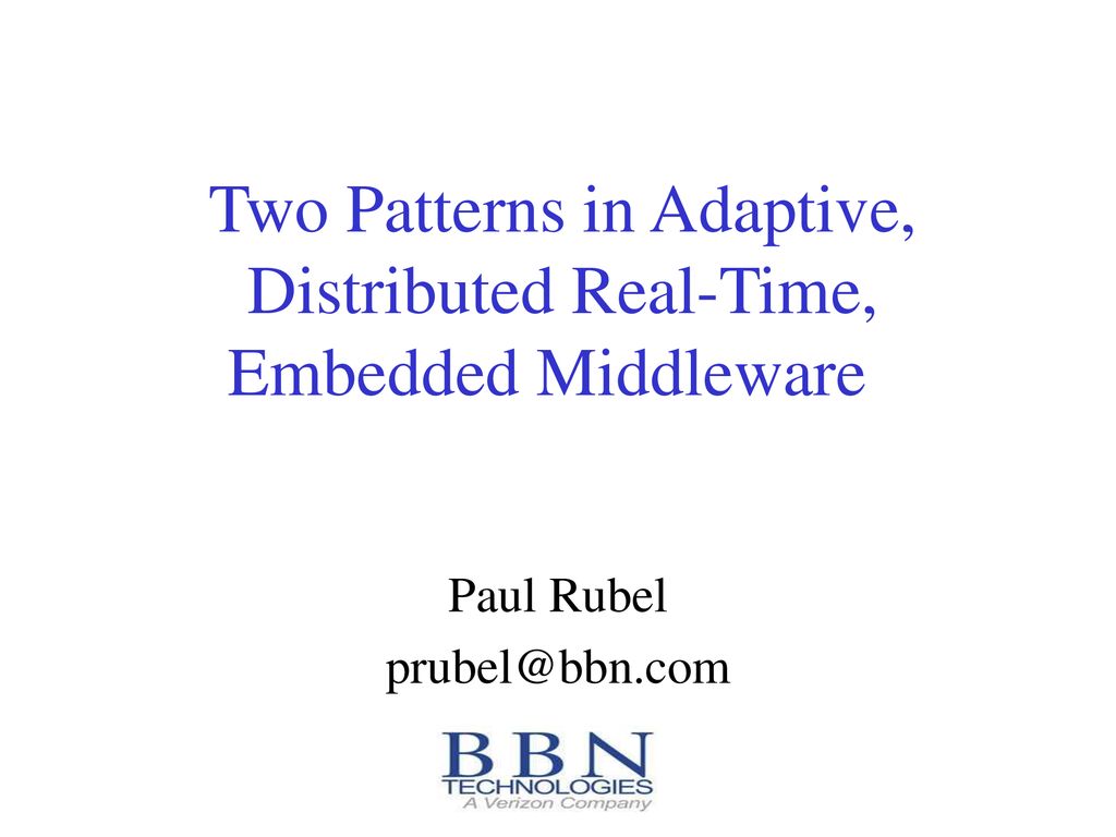 Two Patterns in Adaptive, Distributed Real-Time, Embedded Middleware