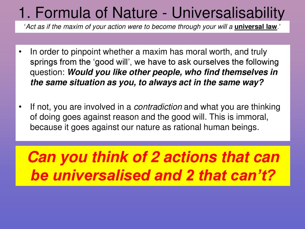 Can you think of 2 actions that can be universalised and 2 that can’t