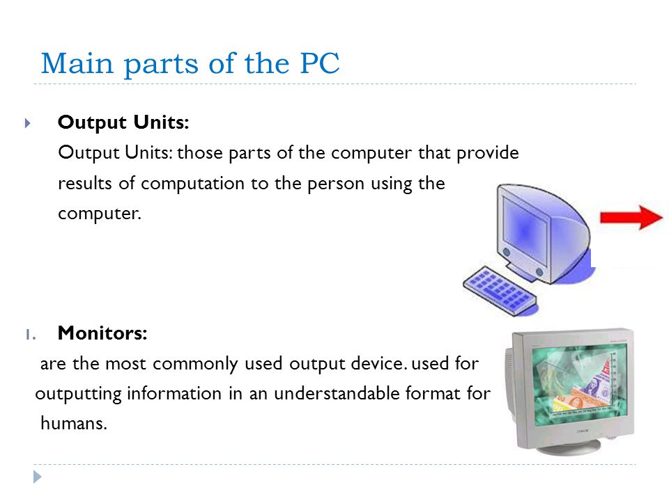 Main parts of the PC Output Units: