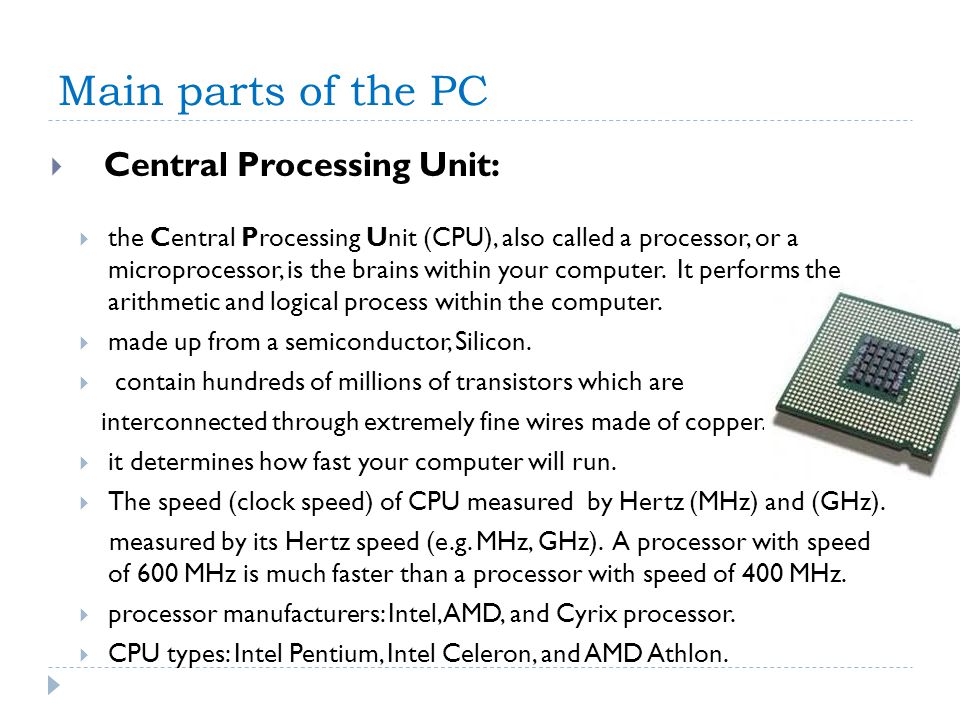 Main parts of the PC Central Processing Unit:
