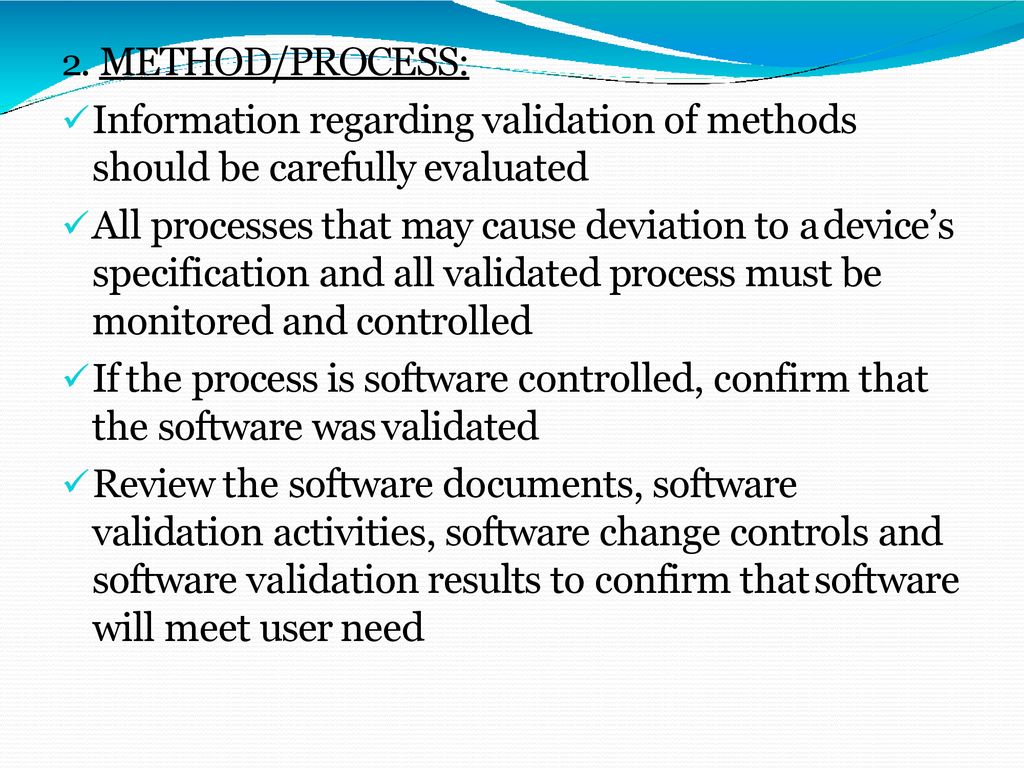 2. METHOD/PROCESS: Information regarding validation of methods should be carefully evaluated.