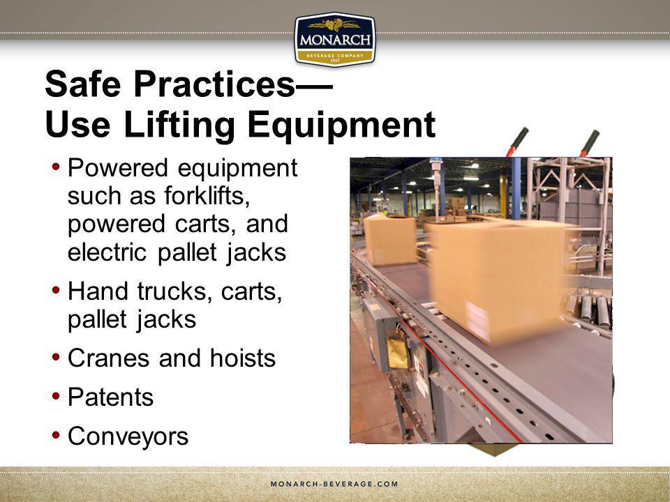 Safe Practices— Use Lifting Equipment