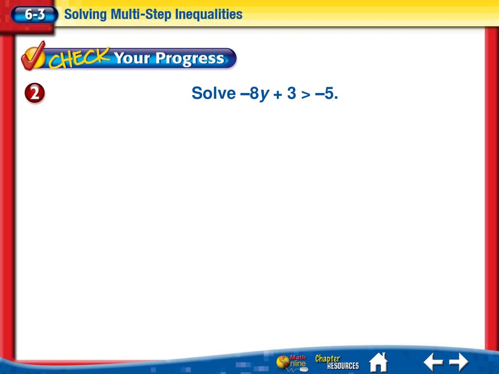 Solve –8y + 3 > –5.
