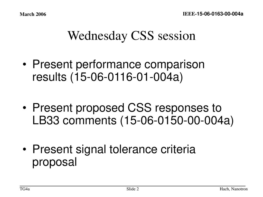 March 2006 Wednesday CSS session. Present performance comparison results ( a)