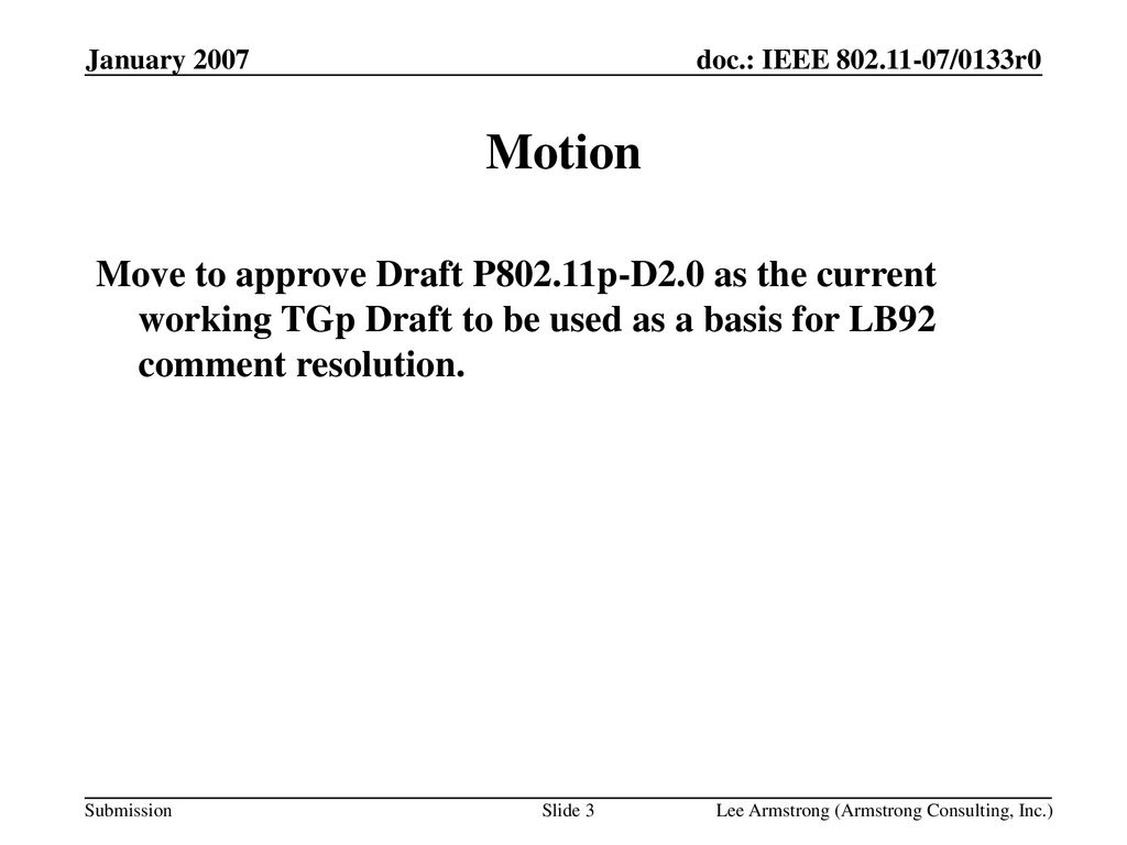 January 2007 Motion. Move to approve Draft P802.11p-D2.0 as the current working TGp Draft to be used as a basis for LB92 comment resolution.