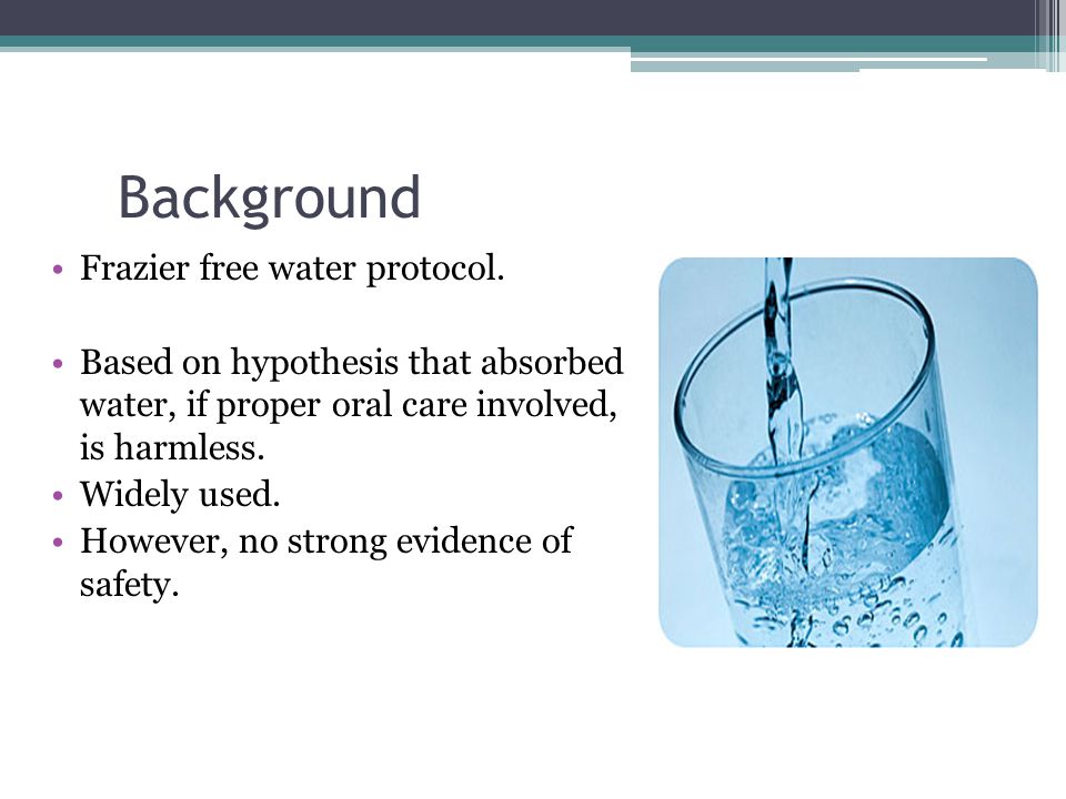 Incidence Of Pneumonia Associated With The Frazier Free Water Protocol Ppt Video Online Download