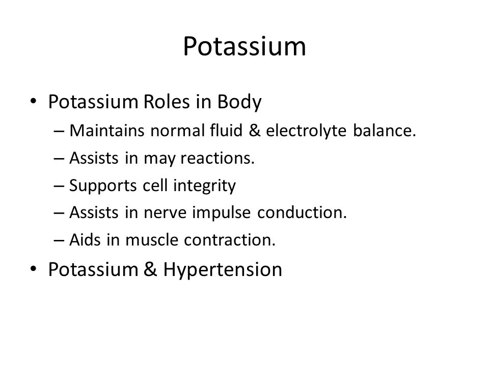 Potassium Potassium Roles in Body Potassium & Hypertension