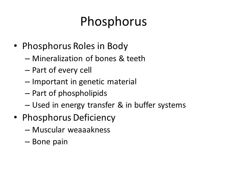 Phosphorus Phosphorus Roles in Body Phosphorus Deficiency