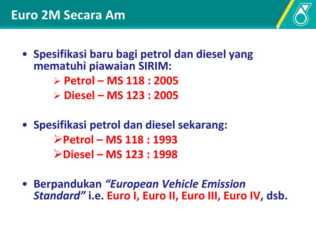 Euro 2M Secara Am Spesifikasi baru bagi petrol dan diesel yang mematuhi piawaian SIRIM: Petrol – MS 118 :
