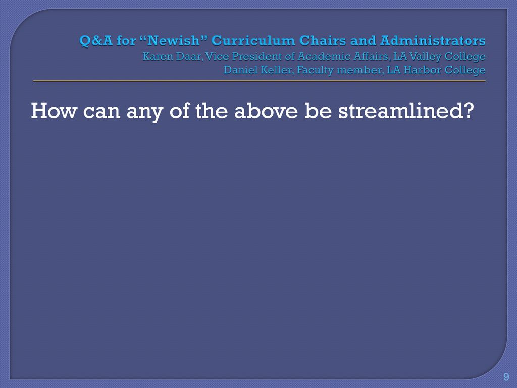 Q&A For “Newish” Curriculum Chairs And Administrators Karen Daar, Vice ...