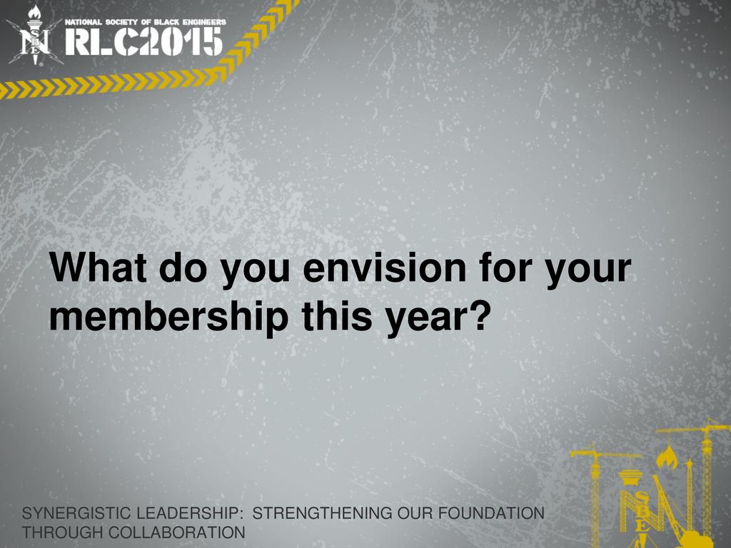 What do you envision for your membership this year