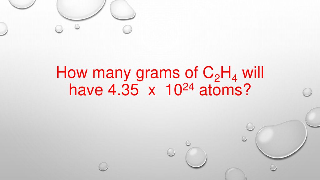 How many grams of C2H4 will have 4.35 x 1024 atoms