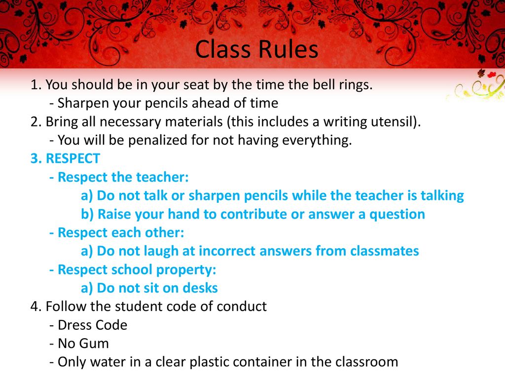 Class Rules 1. You should be in your seat by the time the bell rings.
