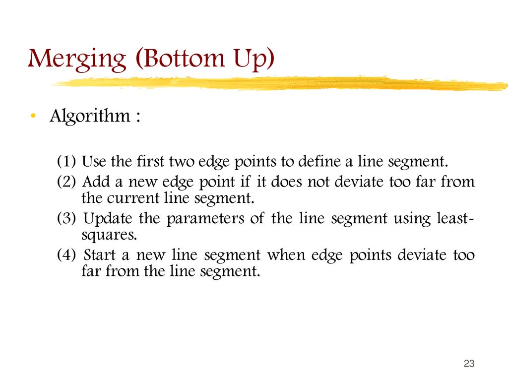 Merging (Bottom Up) Algorithm :