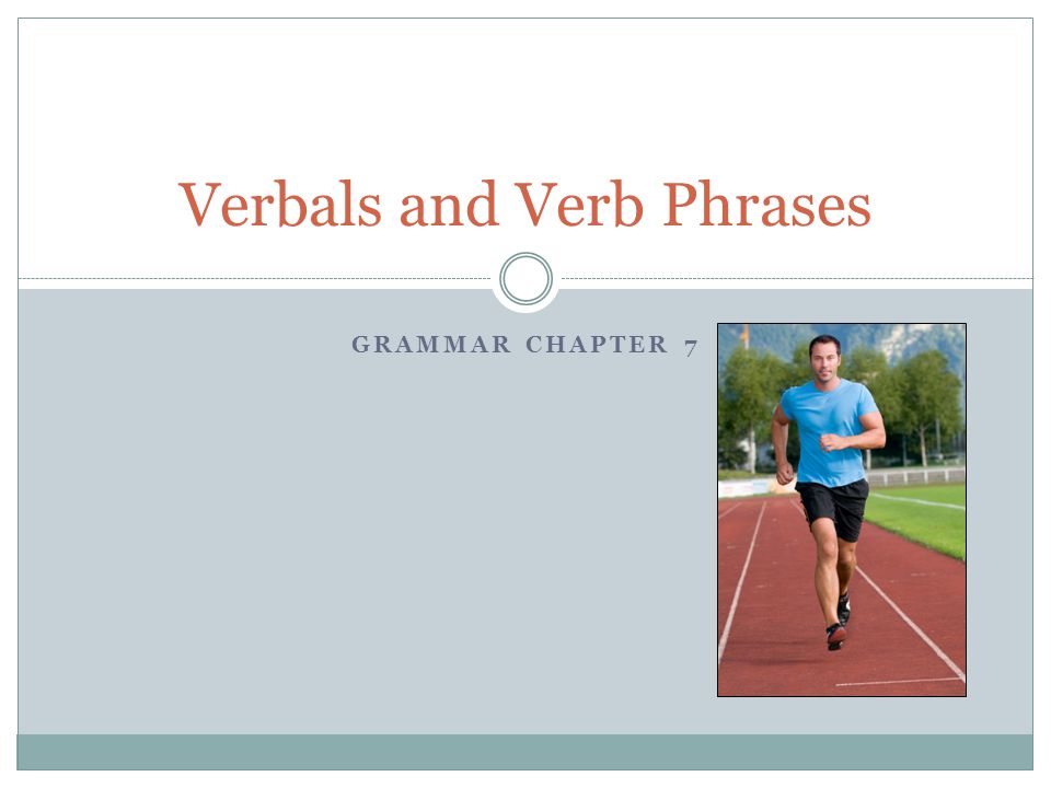 Verbals and Verb Phrases