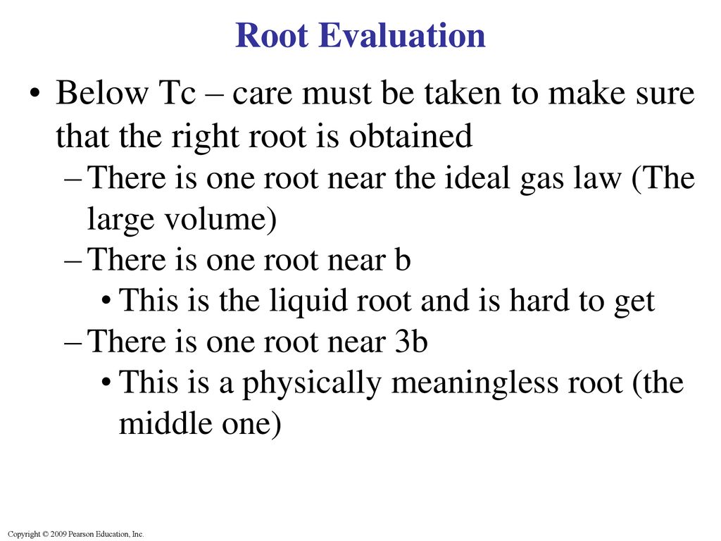 Root Evaluation Below Tc – care must be taken to make sure that the right root is obtained.