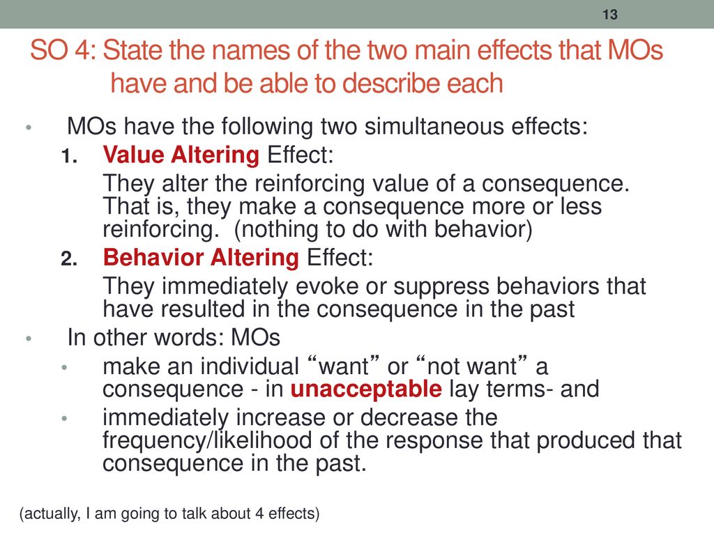 SO 4: State the names of the two main effects that MOs have and be able to describe each