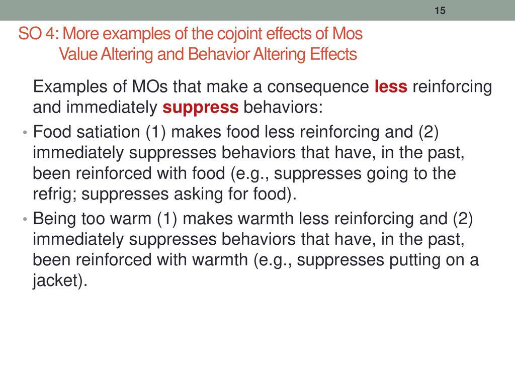 SO 4: More examples of the cojoint effects of Mos Value Altering and Behavior Altering Effects