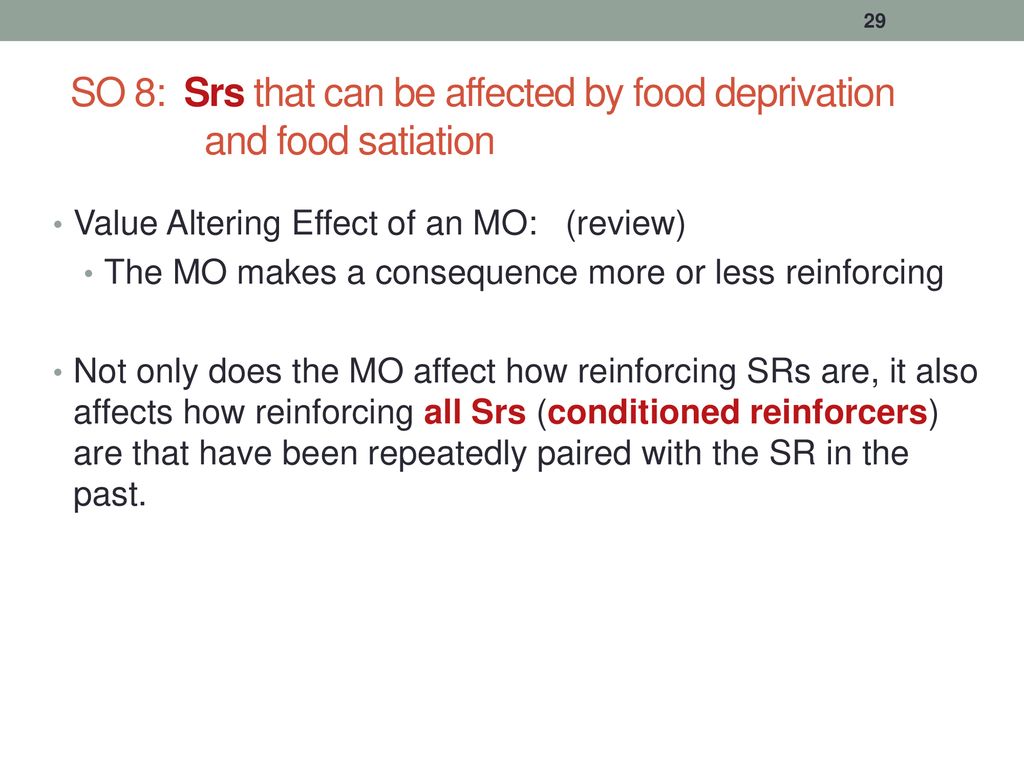 SO 8: Srs that can be affected by food deprivation and food satiation