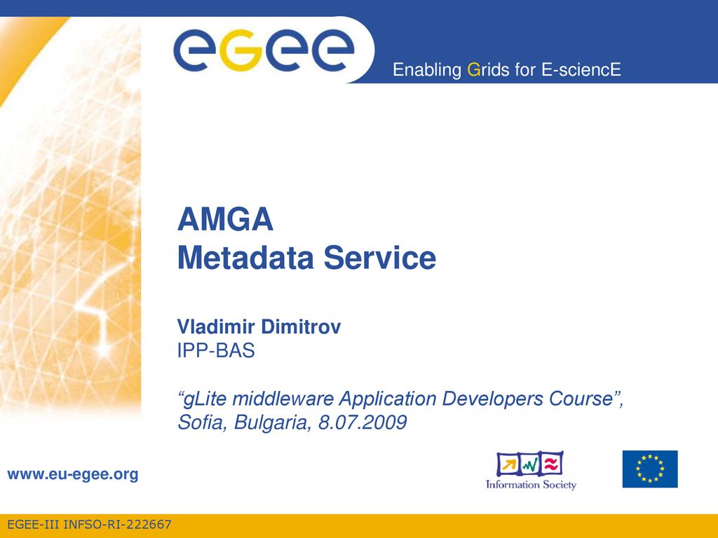 AMGA Metadata Service Vladimir Dimitrov IPP-BAS gLite middleware Application Developers Course , Sofia, Bulgaria,