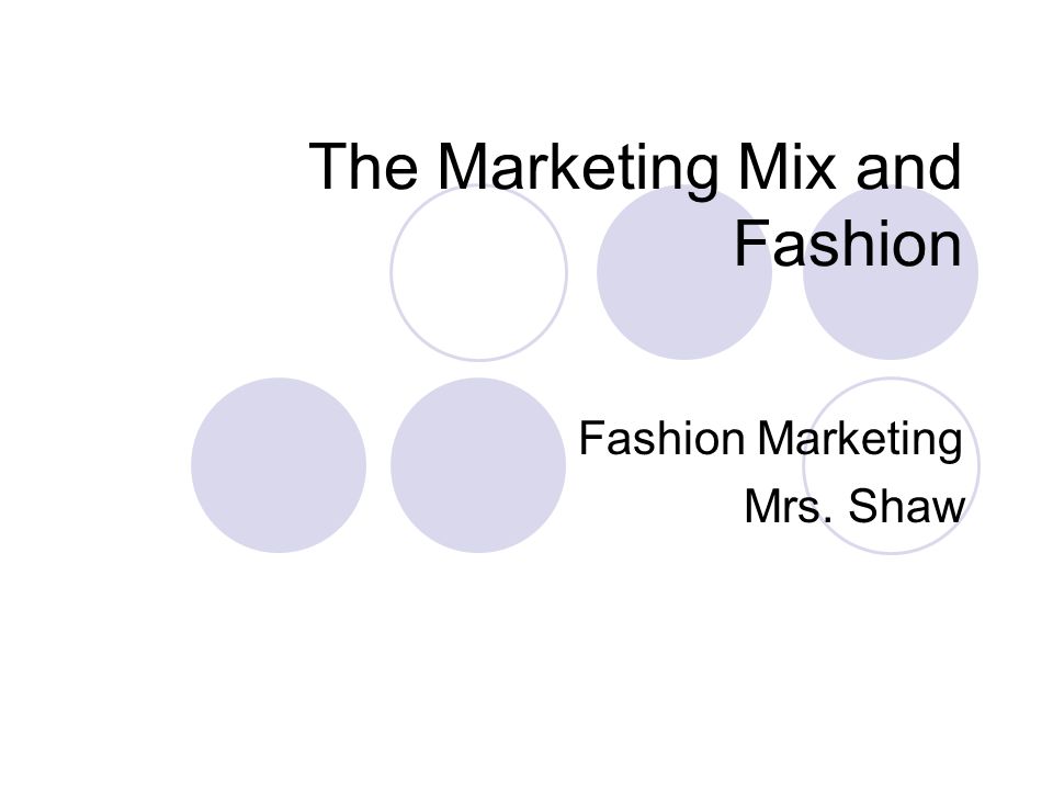 The Marketing Mix and Fashion