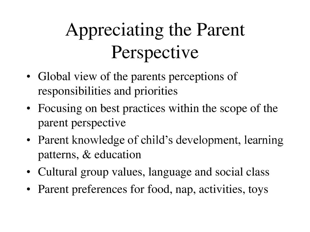 Appreciating the Parent Perspective