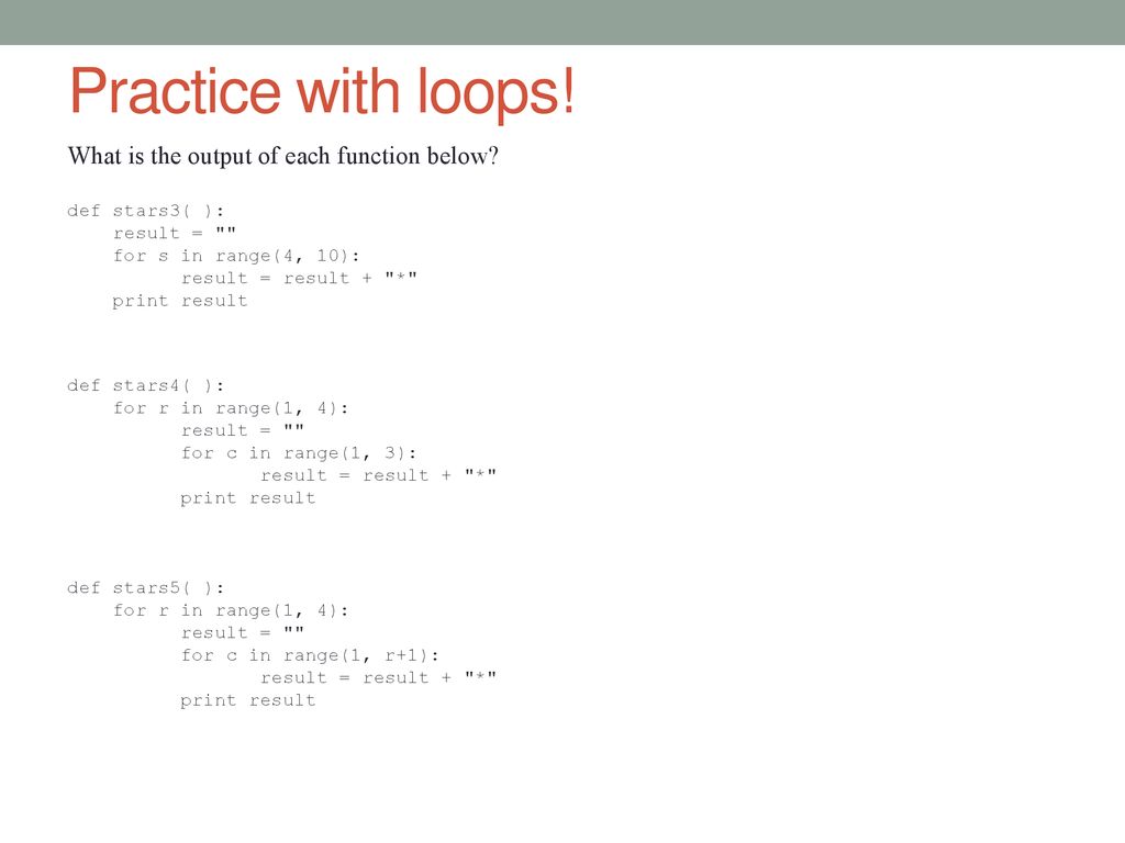 Practice with loops! What is the output of each function below? - ppt ...