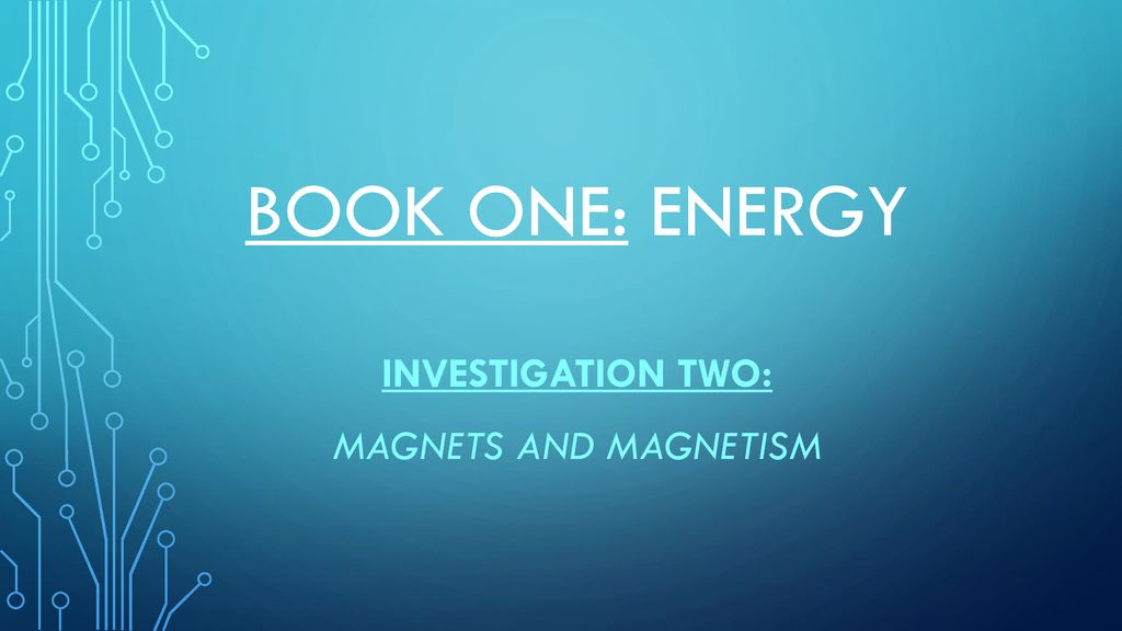 Investigation TWO: Magnets and magnetism