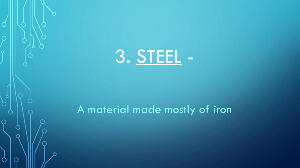 A material made mostly of iron