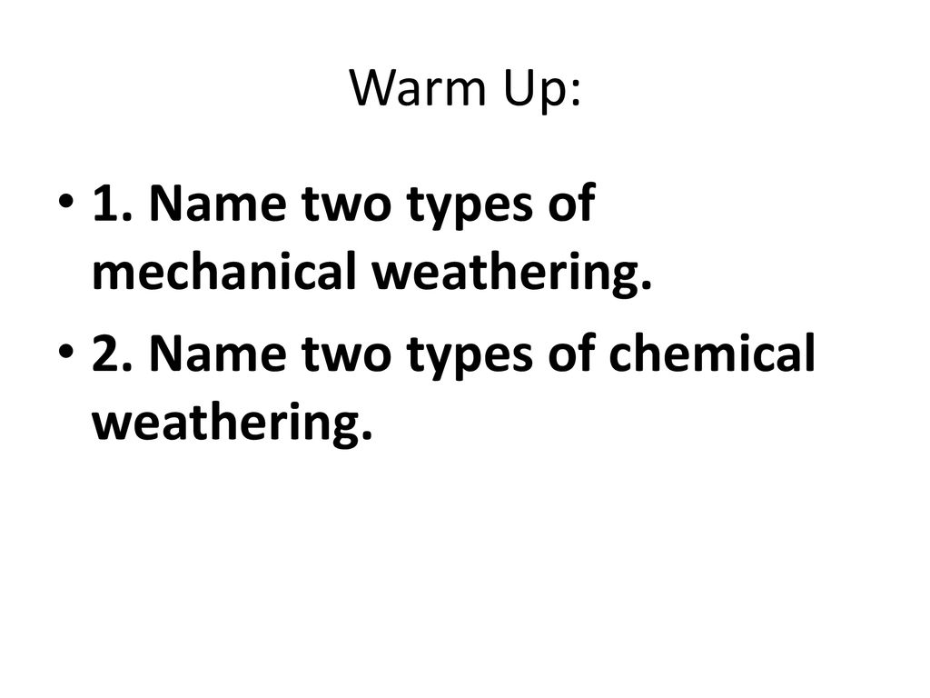 Weathering, Erosion, and Deposition ppt download