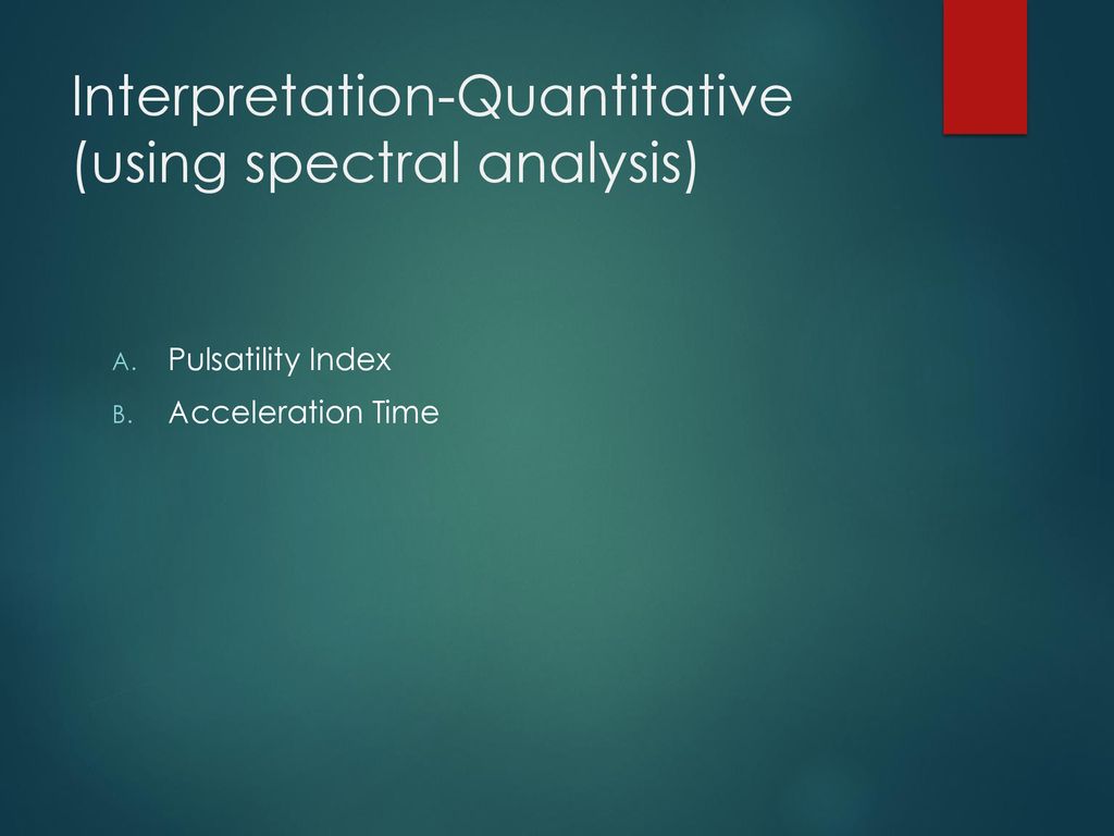 Interpretation-Quantitative (using spectral analysis)