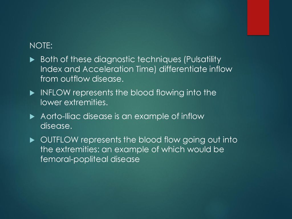 NOTE: Both of these diagnostic techniques (Pulsatility Index and Acceleration Time) differentiate inflow from outflow disease.