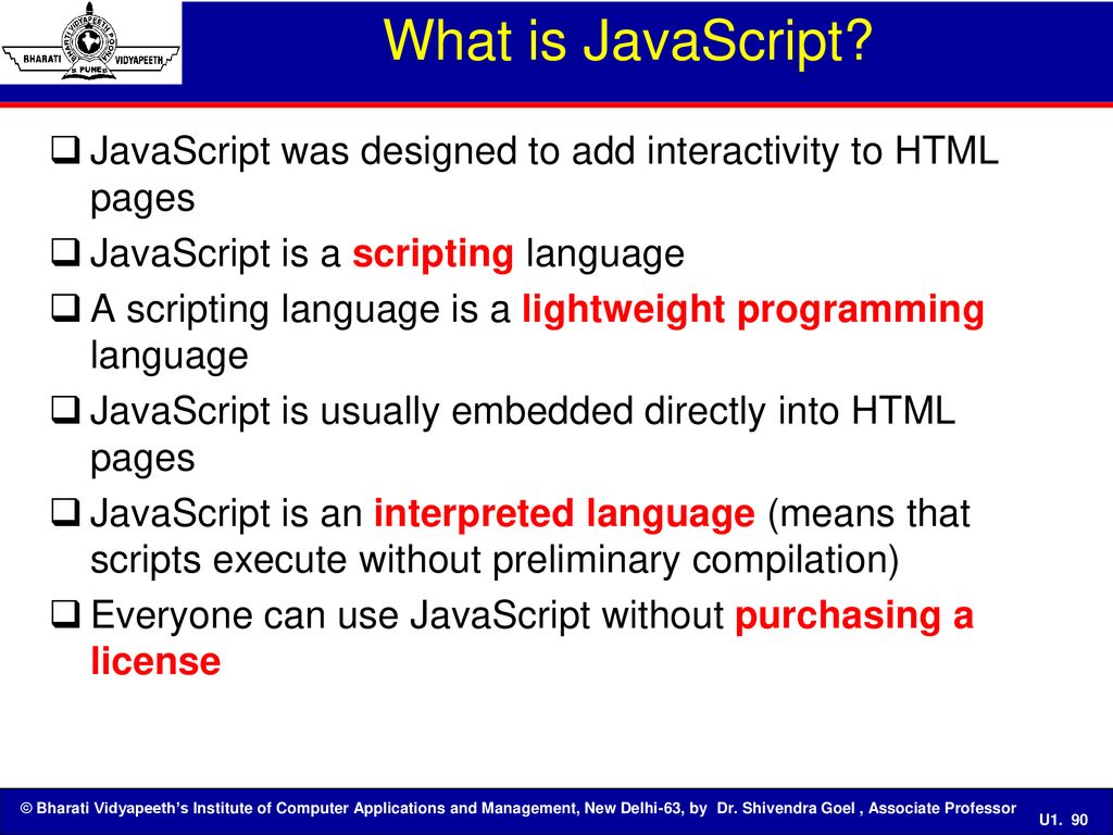 What is JavaScript JavaScript was designed to add interactivity to HTML pages. JavaScript is a scripting language.
