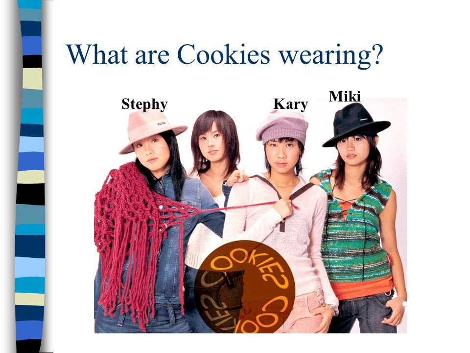 What are Cookies wearing