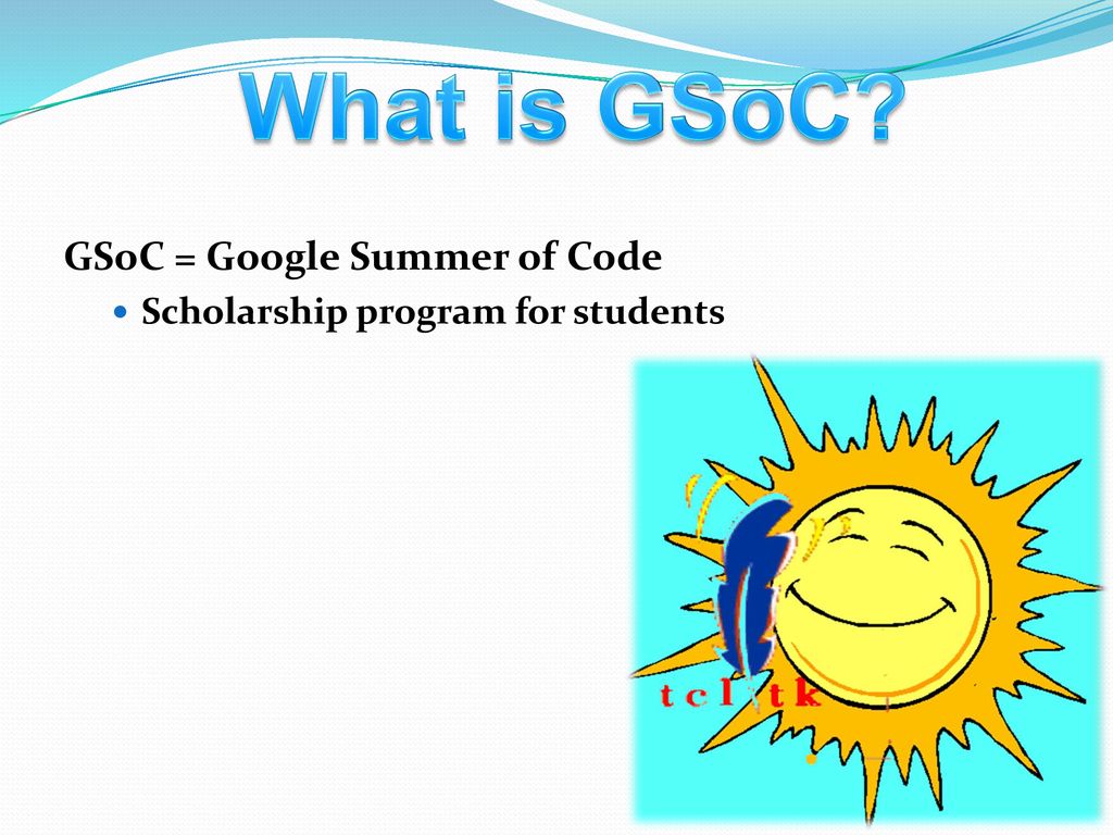 Tcl Summer of Code. ppt download